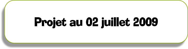 Projet au 02 juillet 2009
