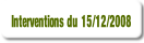Interventions du 15/12/2008.